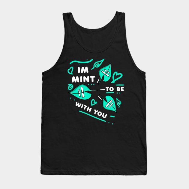 IM MINT TO BE WITH YOU - White version Tank Top by HCreatives